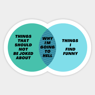 Venn Diagram: Things that should not be joked about - Why I’m going to hell - Why I'm going to hell Sticker